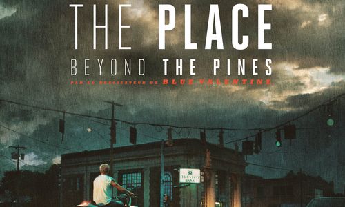 TNP CRITIQUE CINE The Place Beyond the Pines photo TNP theplacebeyondthepines header CRITIQUE CINE The Place Beyond the Pines